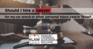 Gavel on desk with handshake in background and text asking whether to hire a lawyer for a car wreck or personal injury case in Texas, branded with HLAW Law Firm logo.