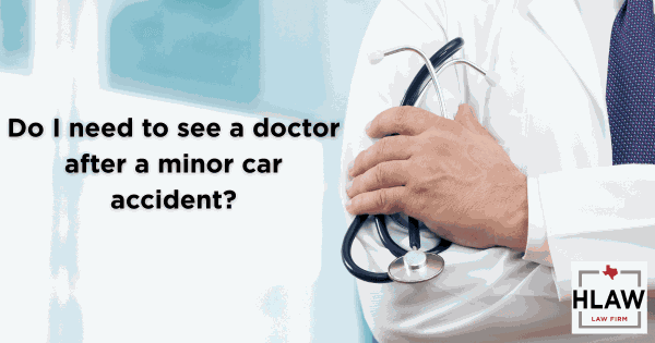Doctor holding stethoscope with text asking if you need to see a doctor after a minor car accident – HLAW Law Firm