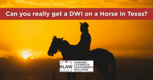 Silhouette of a person riding a horse at sunset with the text “Can you really get a DWI on a Horse in Texas?” and a law firm logo in the foreground.