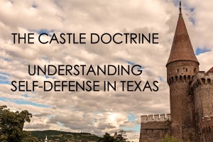 Self Defense Deadly Force in Texas