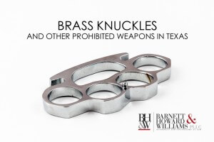 Brass Knuckles, Silencers and Prohibited Weapons in Texas