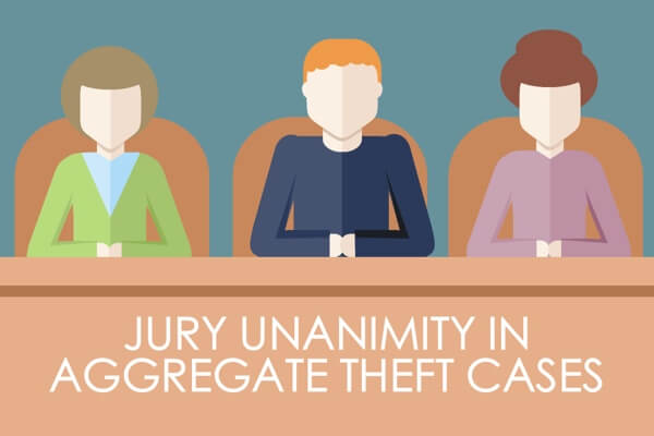 Jury Unanimity Aggregate Theft Texas