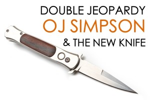 OJ Simpson Knife Double Jeopardy