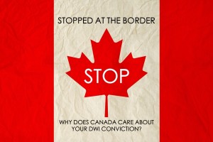 Stopped at Canada border for DWI conviction