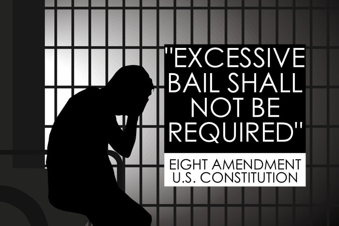 Excessive Bail Shall Not Be Required" | Bail is Not Intended to be Punishment