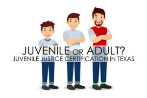 Juvenile Certification Process in Texas