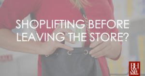 Shoplifting Before Leaving the Store