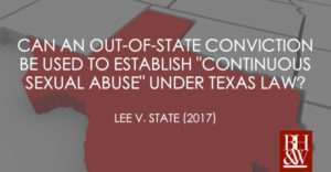 Lee v State Continuous Sexual Abuse Texas 2017