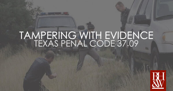 Tampering with Evidence Texas 37.09