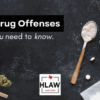 Texas drug offenses guide showing marijuana, pills, and drug paraphernalia with HLAW Law Firm logo.