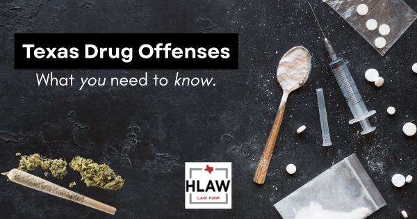 Texas drug offenses guide showing marijuana, pills, and drug paraphernalia with HLAW Law Firm logo.
