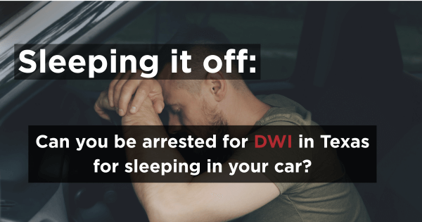 Man sleeping in driver’s seat of a car after drinking — illustrating risk of DWI arrest in Texas